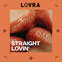 LOVRA - Straight Lovin'