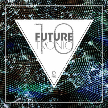 Various Artists - Future Tronic, Vol. 10 (Explicit)