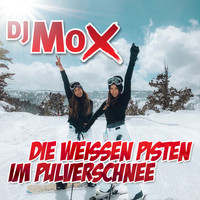 DJ Mox - Die weissen Pisten im Pulverschnee