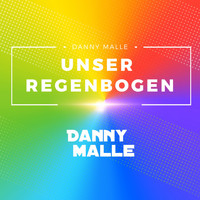 Danny Malle - Unser Regenbogen