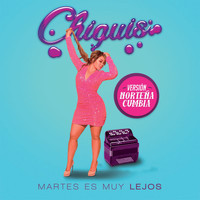 Chiquis - Martes Es Muy Lejos (Versión Norteña Cumbia)