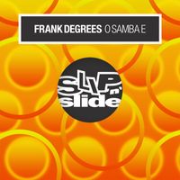 Frank Degrees - O Samba E
