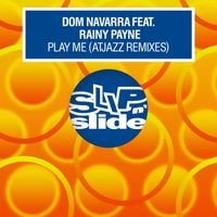 Dom Navarra - Play Me (feat. Rainy Payne) (Atjazz Remixes)