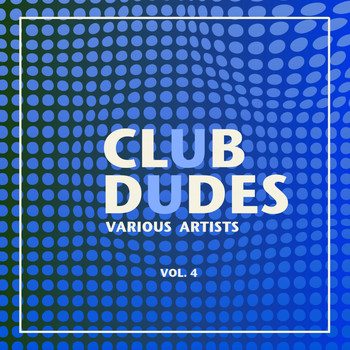 Various Artists - Club Dudes, Vol. 4