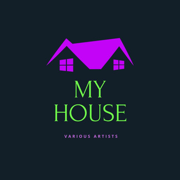 Various Artists - My House