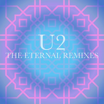 U2 - The Eternal Remixes