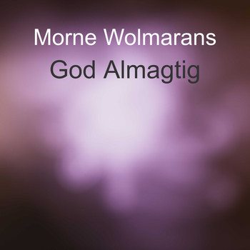 Morne Wolmarans / - God Almagtig