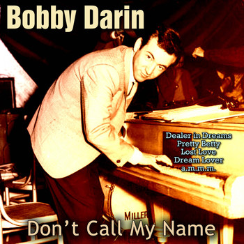 Bobby Darin - Don't Call My Name