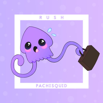 PachiSquid / - Rush