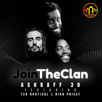 Ashraff 30 feat. Teo Rootical & High Priest - Join the Clan