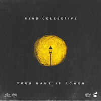 Rend Collective - YOUR NAME IS POWER (Acoustic)