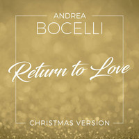 Andrea Bocelli - Return To Love (Christmas Version)