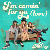 The Buckleys - I’m Comin' For Ya (Love)