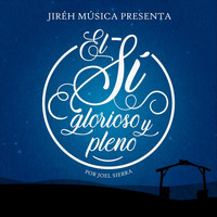 Jiréh Música - El Sí Glorioso y Pleno