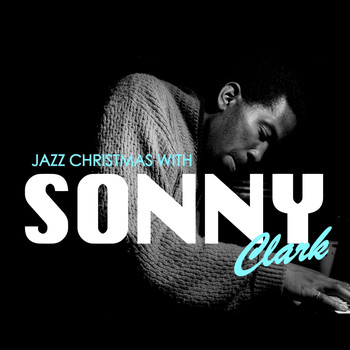 Sonny Clark - Jazz Christmas With Sonny Clark