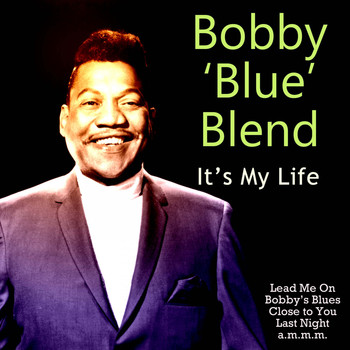 Bobby 'Blue' Bland - It's My Life, Baby