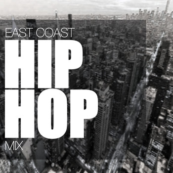 Various Artists - East Coast Hip Hop Mix (Explicit)