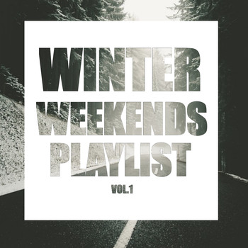 Various Artists - Winter Weekends Playlist Vol.1 (Explicit)