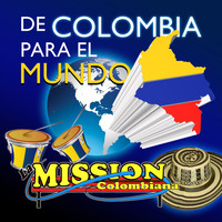 La Mission Colombiana - De Colombia Para El Mundo