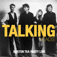 Talking Heads - Talking Heads - Boston Tea Party (Live)