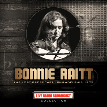 Bonnie Raitt - BONNIE RAITT - PHILADELPHIA 1972