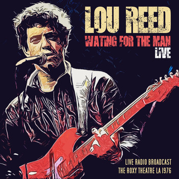Lou Reed - LOU REED - WAITING FOR THE MAN LIVE