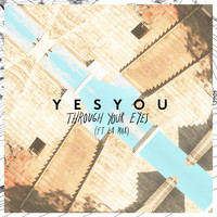 YesYou - Through Your Eyes