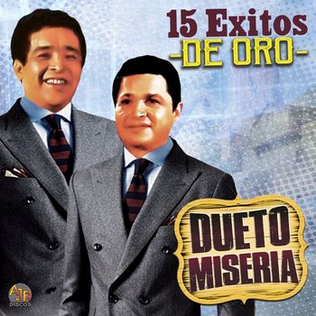 Dueto Miseria - 15 Exitos De Oro