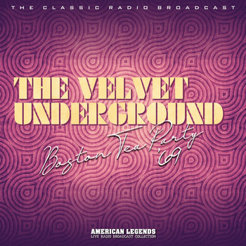 Velvet Underground - VELVET UNDERGROUND - BOSTON TEA PARTY