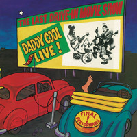Daddy Cool - The Last Drive-In Movie Show: Daddy Cool Live!