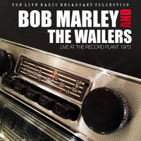 BOB MARLEY AND THE WAILERS - Bob Marley and The Wailers - Live At The Record Plant '73