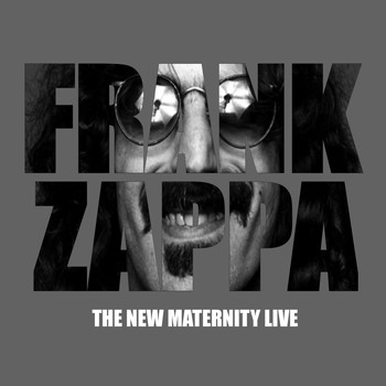 Frank Zappa - Frank Zappa - The New Maternity (Live)