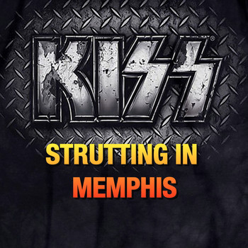 Kiss - Kiss - Strutting In Memphis (Live)