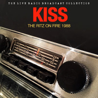 Kiss - Kiss - The Ritz On Fire - 1988 Live Radio Broadcast
