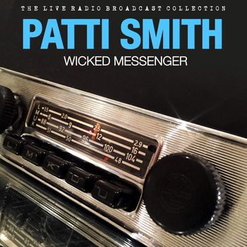 Patti Smith - Patti Smith - Wicked Messenger (Live)