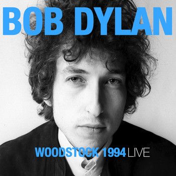 Bob Dylan - Bob Dylan - Woodstock 1994 (Live)