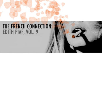 Edith Piaf - The French Connection: Edith Piaf, Vol. 9
