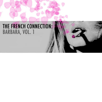 Barbara - The French Connection: Barbara, Vol. 1