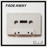 Ellis - Fade Away