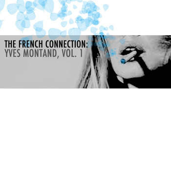 Yves Montand - The French Connection: Yves Montand, Vol. 1