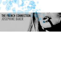 Josephine Baker - The French Connection: Josephine Baker