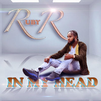 Ruby R - In My Head (Explicit)