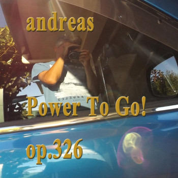 Andreas - Power to Go! Op. 326