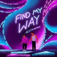 Alejandro - Find My Way