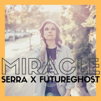 Serra - Miracle (feat. FutureGhost)
