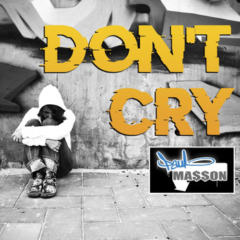 Paul Ma$$on - Don't Cry (Explicit)