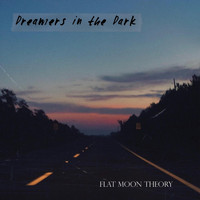 Flat Moon Theory - Dreamers in the Dark