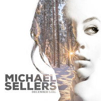 Michael Sellers - December Girl