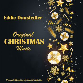 Eddie Dunstedter - Original Christmas Music (Original Recording & Special Selection) (Original Recording & Special Selection)
