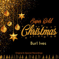 Burl Ives - Super Gold Christmas (Original & Special Recordings)